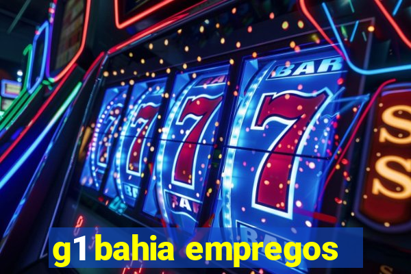 g1 bahia empregos